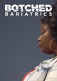 Botched Bariatrics