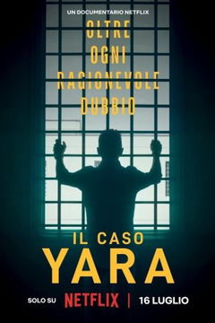 Il caso Yara: oltre ogni ragionevole dubbio (2024)