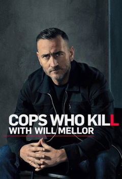 Cops Who Kill With Will Mellor (2023&#8209;&nbsp;)