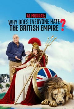 Al Murray: Why Does Everyone Hate the British Empire? (2023‑ )