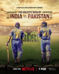 The Greatest Rivalry: India vs Pakistan (2025)