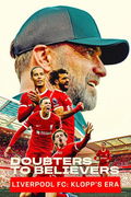 Doubters to Believers Liverpool FC: Klopp's Era