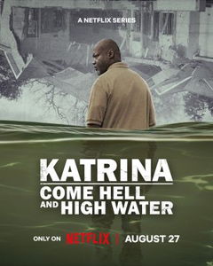 Katrina: Come Hell and High Water (2025)