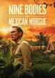 Nine Bodies in a Mexican Morgue