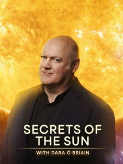 Secrets of the Sun with Dara Ó Briain (2024)