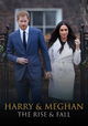 Harry & Meghan: The Rise & Fall