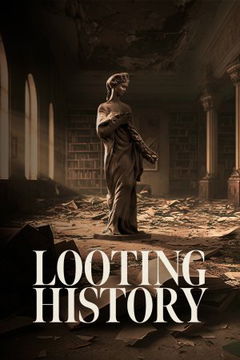 Looting History (2023‑ )