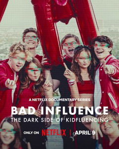 Bad Influence: The Dark Side of Kidfluencing (2025)