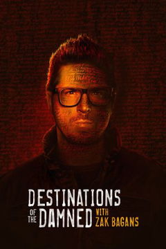 Destinations of the Damned with Zak Bagans (2024&#8209;&nbsp;)