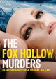 The Fox Hollow Murders: Playground of a Serial Killer