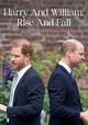 Harry And William: Rise And Fall