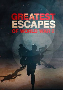 Greatest Escapes of WWII (2025‑ )