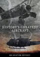 History's Greatest Aircraft