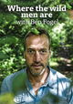 Where The Wild Men Are With Ben Fogle
