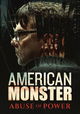 American Monster: Abuse of Power