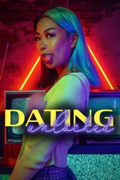 Dating Unlocked (2022&#8209;&nbsp;)
