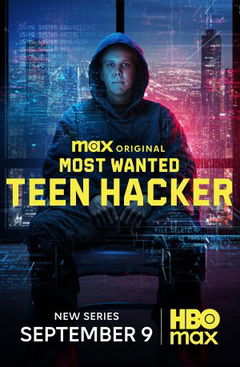 Most Wanted: Teen Hacker (2025‑ )