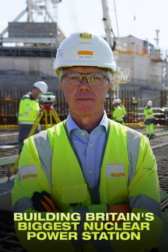 Building Britain's Biggest Nuclear Power Station (2021)