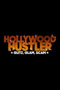 Hollywood Hustler: Glitz, Glam, Scam