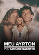 Meu Ayrton, por Adriane Galisteu