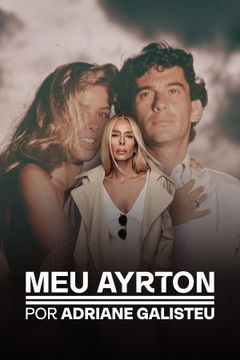 Meu Ayrton, por Adriane Galisteu (2025)
