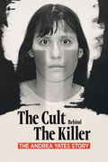 The Cult Behind the Killer: The Andrea Yates Story