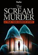 The Scream Murder: A True Teen Horror Story