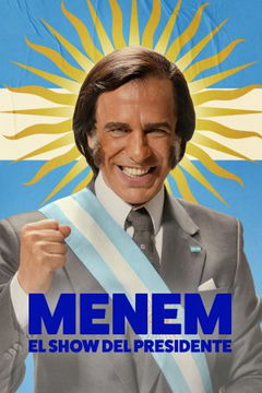 Menem: El show del Presidente (2025‑ )