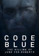 Code Blue: The Killing of June Fox-Roberts