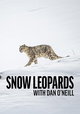 Snow Leopards with Dan O'Neill.
