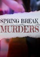 Spring Break Murders