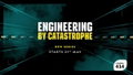 Engineering by Catastrophe (2026– )
