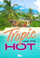 Tropic Like It's Hot
