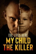 Evil Lives Here: My Child the Killer