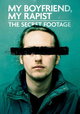My Boyfriend, My Rapist: The Secret Footage
