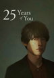 25 Years of You