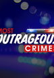 Most Outrageous Crimes