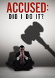 Accused: Did I Do It?