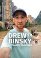 Drew Binsky: Ultimate Traveler