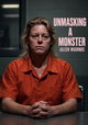 Unmasking a Monster: Aileen Wuornos