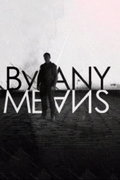 By Any Means (2013)