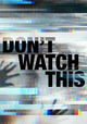 Don't Watch This