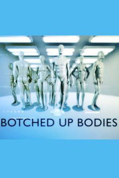 Botched Up Bodies (2013&#8209;&nbsp;)