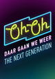 Oh Oh Daar Gaan We Weer