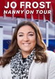 Jo Frost: Nanny on Tour