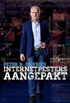 Peter R. De Vries: Internetpesters Aangepakt (2015)