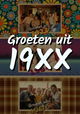 Groeten uit 19XX