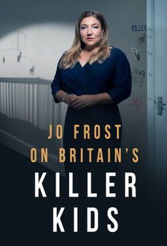 Jo Frost On Britain's Killer Kids (2017)