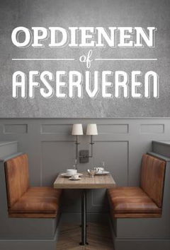 Opdienen of Afserveren (2018)