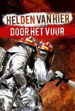 Helden van Hier: Door het Vuur (2015&#8209;2017)